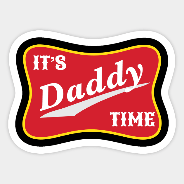 It's Daddy Time Funny Fathers Day Gift For Dad Sticker by kelaessentials